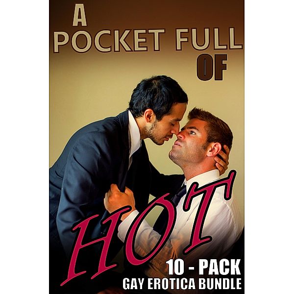 Pocket Full of Hot: HUGE Gay Erotica 10-Pack, Owen Burke