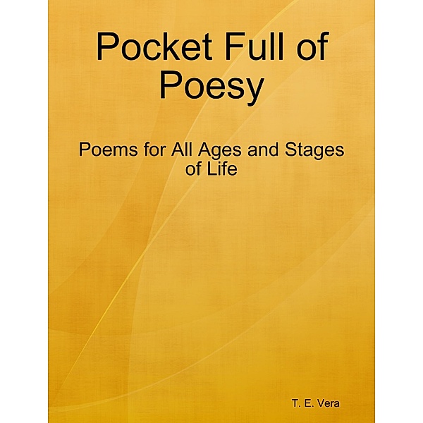 Pocket Full of Poesy, T. E. Vera