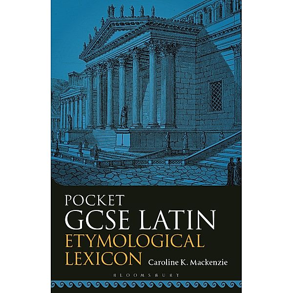 Pocket GCSE Latin Etymological Lexicon, Caroline K. Mackenzie