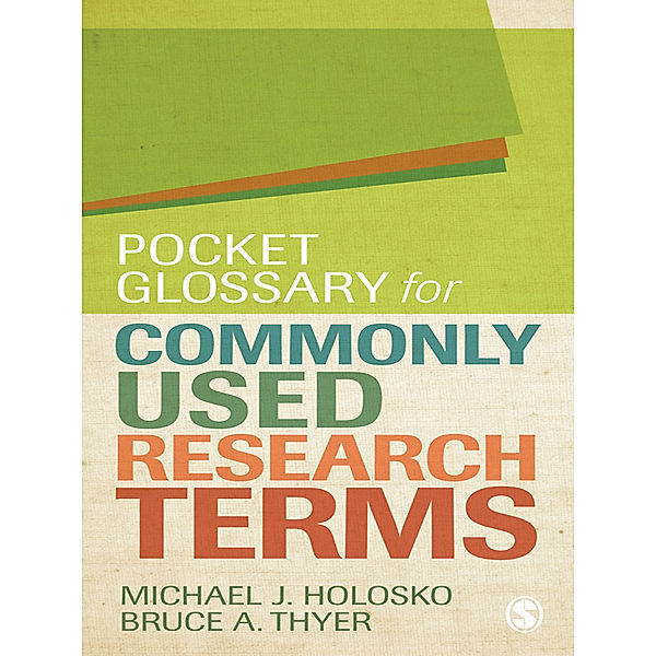 Pocket Glossary for Commonly Used Research Terms, Bruce A. Thyer, Michael Holosko