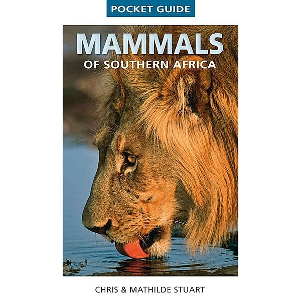 Pocket Guide Mammals of Southern Africa / Pocket Guide, Chris Stuart