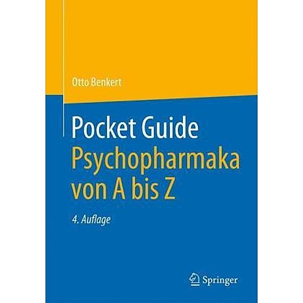 Pocket Guide Psychopharmaka von A bis Z, Otto Benkert