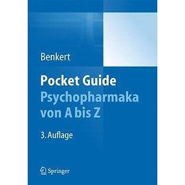 Pocket Guide Psychopharmaka von A bis Z, Otto Benkert