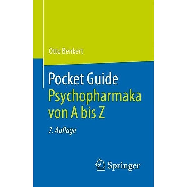 Pocket Guide Psychopharmaka von A bis Z, Otto Benkert