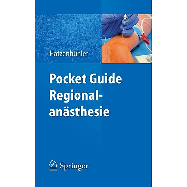 Pocket Guide Regionalanästhesie, Michael Hatzenbühler