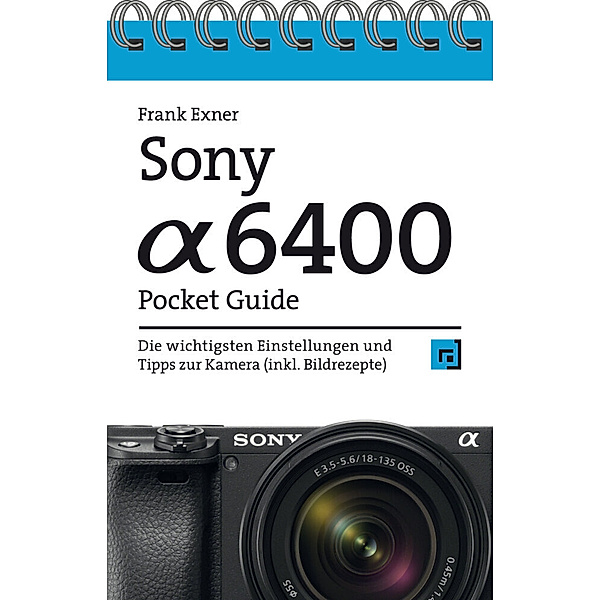 Pocket Guide / Sony Alpha 6400 Pocket Guide, Frank Exner