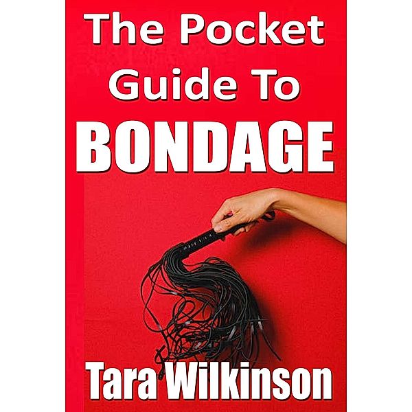Pocket Guide to Bondage, Tara Wilkinson