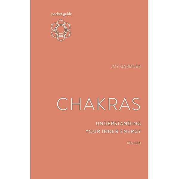 Pocket Guide to Chakras, Revised / The Mindful Living Guides, Joy Gardner