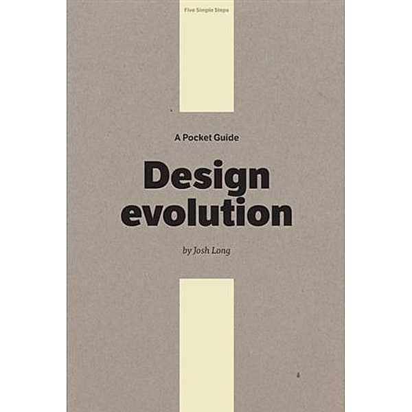 Pocket Guide to Design Evolution, Josh Long