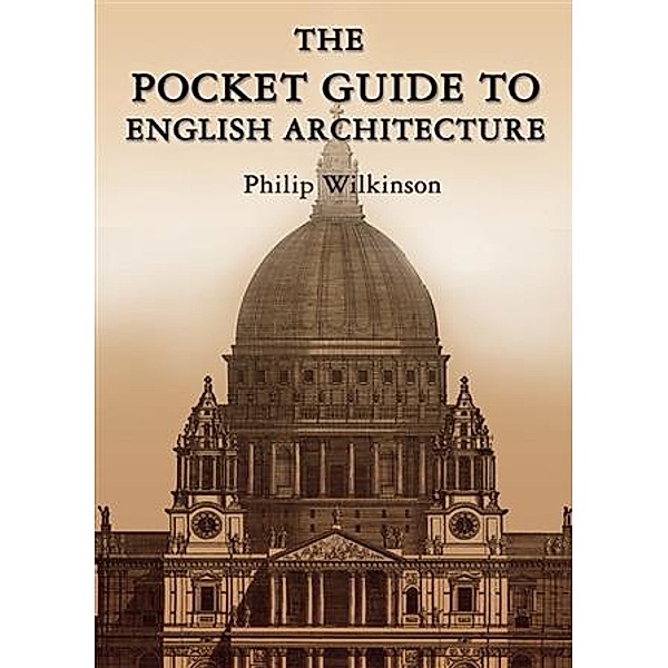 Pocket Guide to English Architecture, Philip Wilkinson