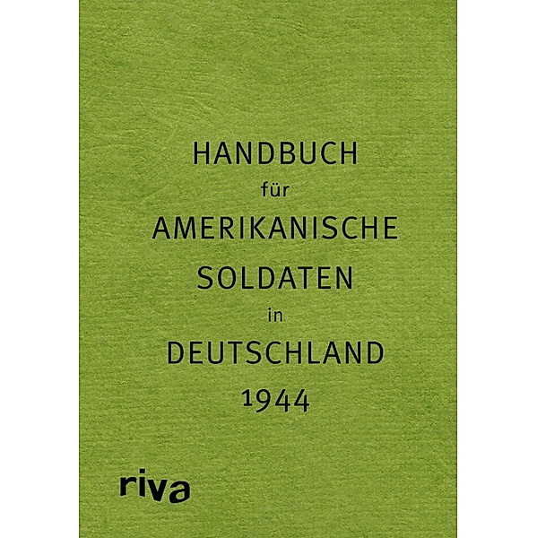 Pocket Guide to Germany - Handbuch für amerikanische Soldaten in Deutschland 1944, Sven Felix Kellerhoff