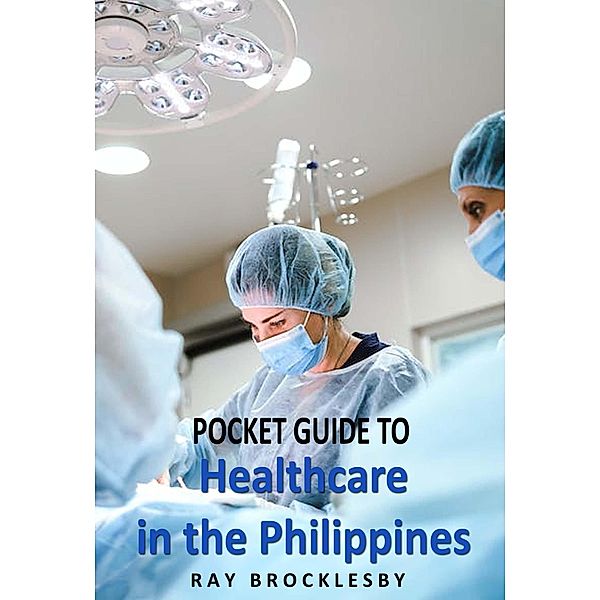 Pocket Guide to Healthcare in the Philippines, Raymond Brocklesby