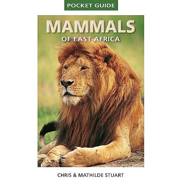 Pocket Guide to Mammals of East Africa / Pocket Guide, Chris Stuart