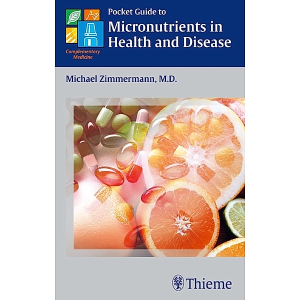 Pocket Guide to Micronutrients in Health and Disease, Michael B. Zimmermann
