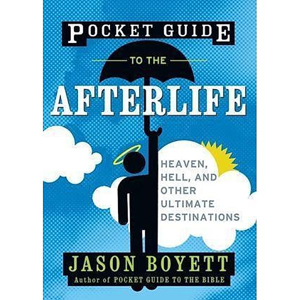 Pocket Guide to the Afterlife, Jason Boyett