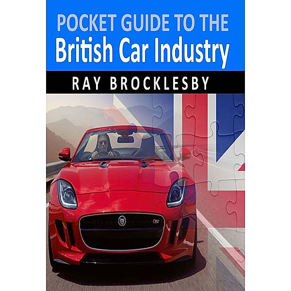 Pocket Guide to the British Car Industry, Raymond Brocklesby