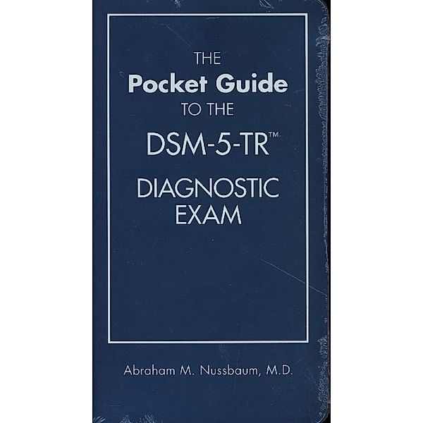 Pocket Guide to the DSM-5-TR Diagnostic Exam, Abraham M. Nussbaum