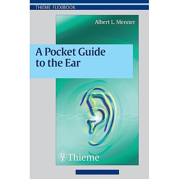 Pocket Guide to the Ear / Thieme, Albert L. Menner