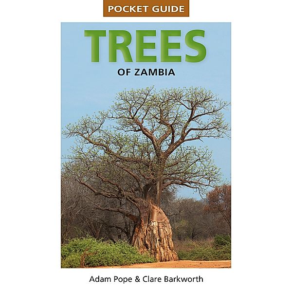 Pocket Guide Trees of Zambia, Adam Pope, Clare Barkworth