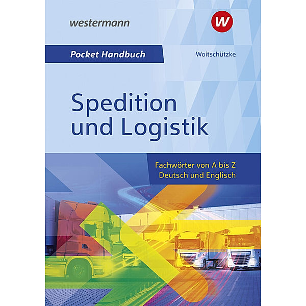 Pocket-Handbuch Spedition und Logistik, Claus-Peter Woitschützke