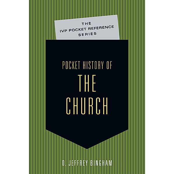 Pocket History of the Church, D. Jeffrey Bingham