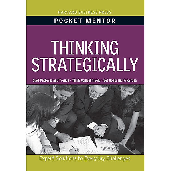 Pocket Mentor: Thinking Strategically, Harvard Business Review