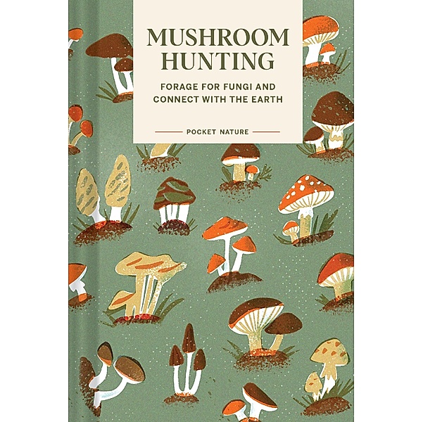 Pocket Nature Series: Mushroom Hunting, Emily Han, Gregory Han