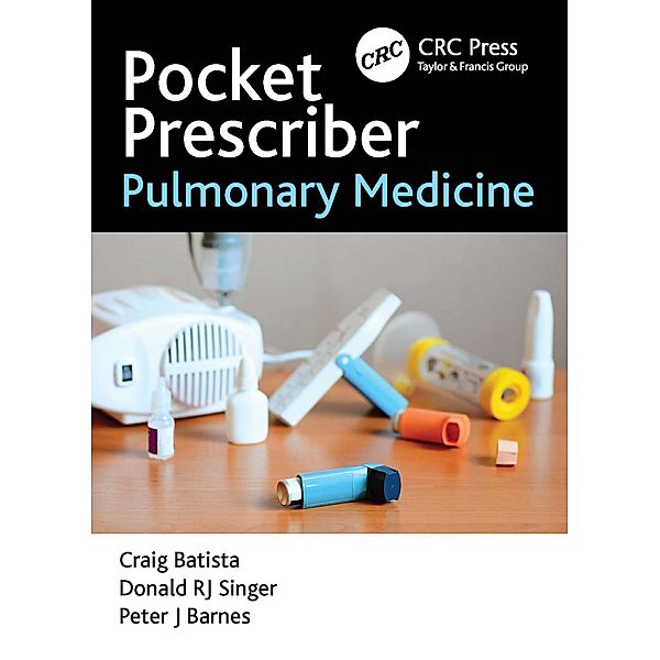 Pocket Prescriber Pulmonary Medicine, Craig Batista, Donald Rj Singer, Peter J Barnes