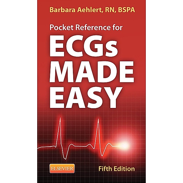 Pocket Reference for ECGs Made Easy - E-Book, Barbara J Aehlert