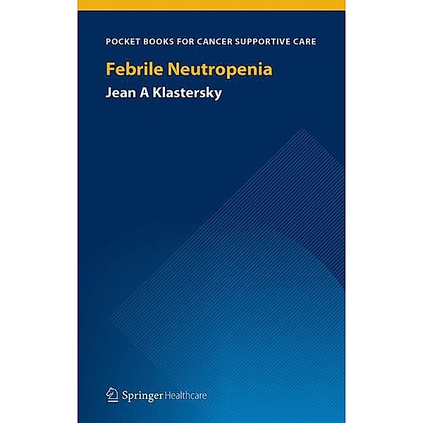 Pocketbook for Cancer Supportive Care / Febrile Neutropenia, Jean A. Klastersky