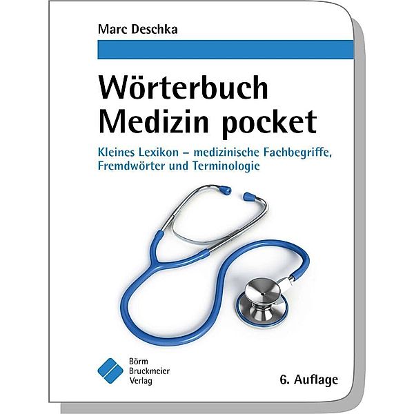 pockets / Wörterbuch Medizin pocket : Kleines Lexikon - medizinische Fachbegriffe , Fremdwörter und Terminologie, Marc Deschka