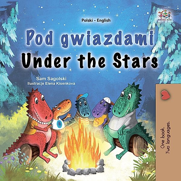 Pod gwiazdami Under the Stars (Polish English Bilingual Collection) / Polish English Bilingual Collection, Sam Sagolski, Kidkiddos Books
