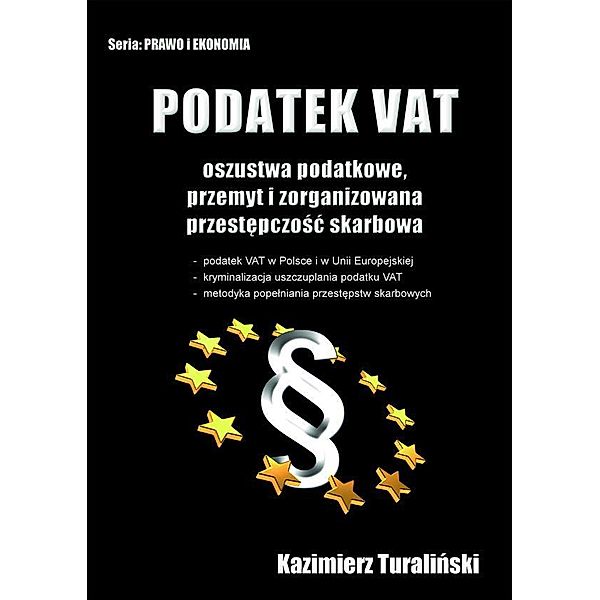 Podatek VAT Oszustwa podatkowe, przemyt i zorganizowana przestepczosc skarbowa, Kazimierz Turalinski