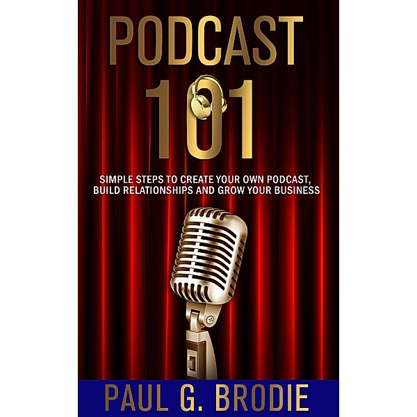 Podcast 101, Paul Brodie