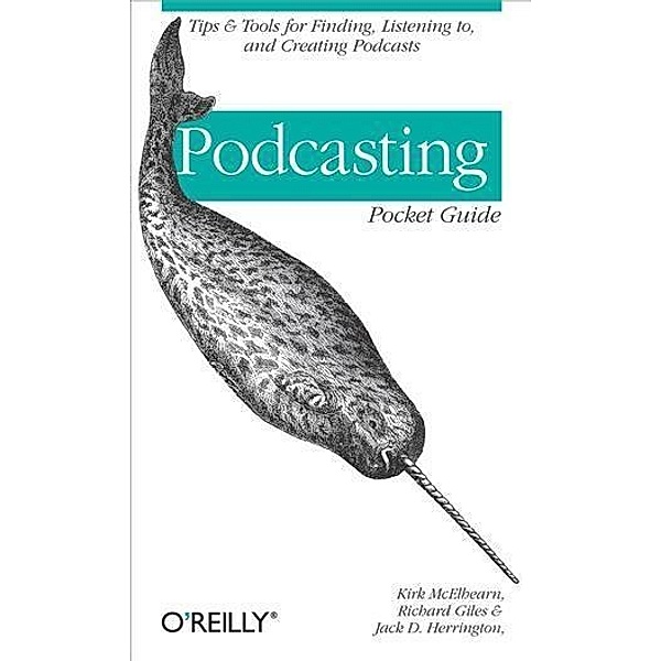 Podcasting Pocket Guide / O'Reilly Media, Kirk McElhearn