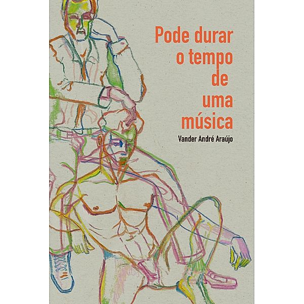 Pode durar o tempo de uma música, Vander André de Araújo