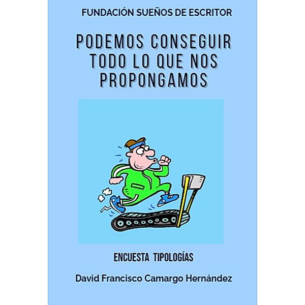 Podemos conseguir todo lo que nos propongamois, David Francisco Camargo Hernández