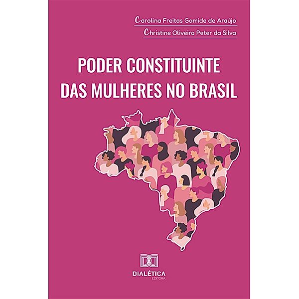 Poder Constituinte das Mulheres no Brasil, Christine Oliveira Peter da Silva, Carolina Freitas Gomide de Araújo