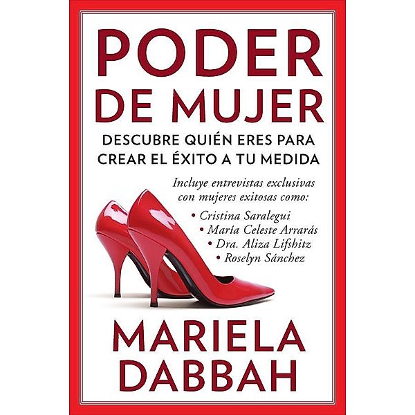 Poder de mujer: Descubre quién eres para crear el éxito a tu medida, Mariela Dabbah