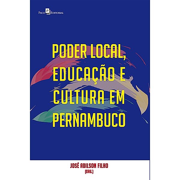 Poder local, educação e cultura em Pernambuco, José Adilson Filho