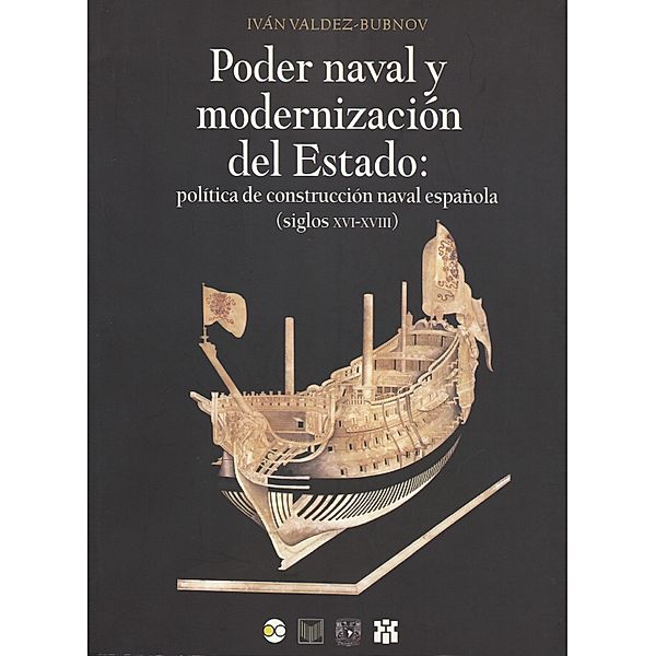 Poder naval y modernización del Estado / Historia naval y militar, Iván Valdez-Bubnov