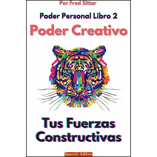 Poder Personal Libro 2 Poder Creativo Tus Fuerzas Constructivas / Poder Personal, Fred Sittar