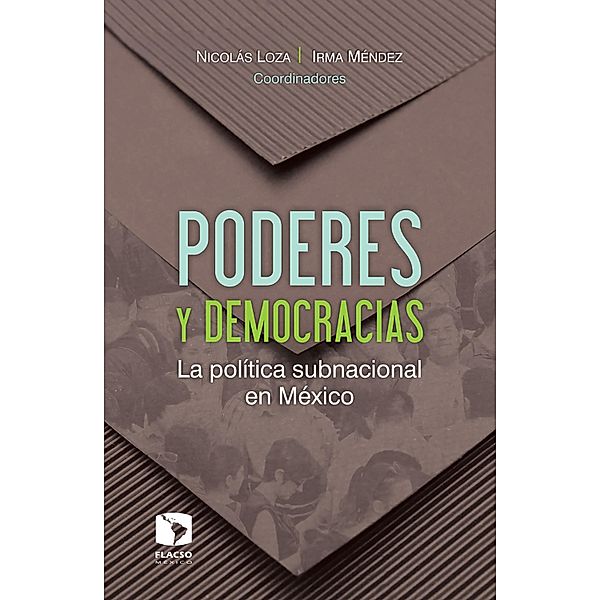 Poderes y democracias, Nicolás Loza, Diego Reynoso, Esperanza Palma, Rita Balderas, Georgina Flores, Daniela Escobar, Caroline Beer, Rodrigo Salazar Elena, Juan Olmeda, Irma Méndez, Carlos Gervasoni, Paola Carmina Gutiérrez, Alejandra Armesto, Alfredo Rafael Busmail, Juan Andrés Miño, Álvaro López Lara, Grisel Salazar Rebolledo