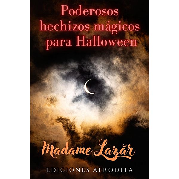 Poderosos Hechizos Mágicos para Halloween, Madame Lazar