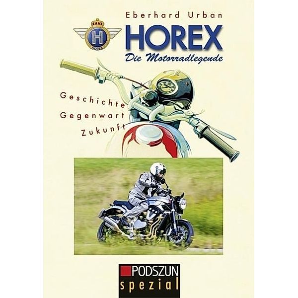 Podszun spezial / Horex - Die Motorradlegende, Eberhard Urban