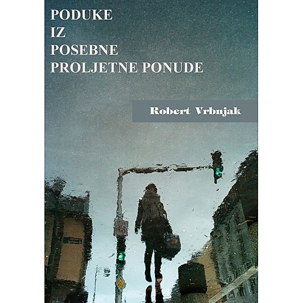 Poduke Iz Posebne Proljetne Ponude, Robert Vrbnjak