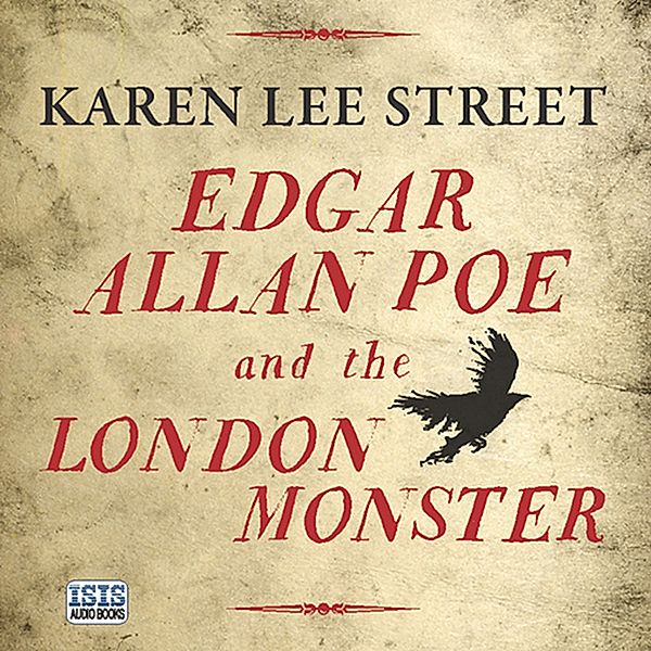 Poe and Dupin Mystery - 1 - Edgar Allan Poe and the London Monster, Karen Lee Street