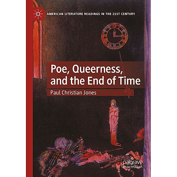 Poe, Queerness, and the End of Time, Paul Christian Jones