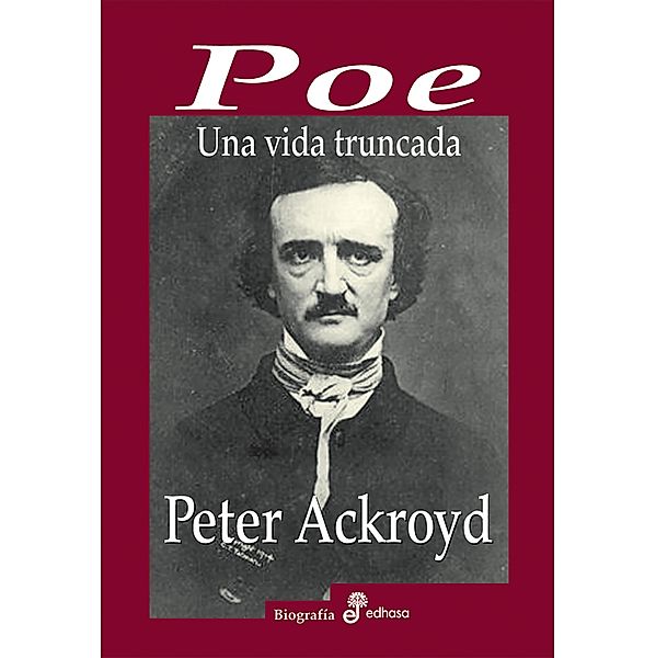 Poe. Una vida truncada, Peter Ackroyd