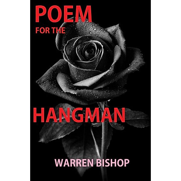 Poem For The Hangman, Warren Bishop